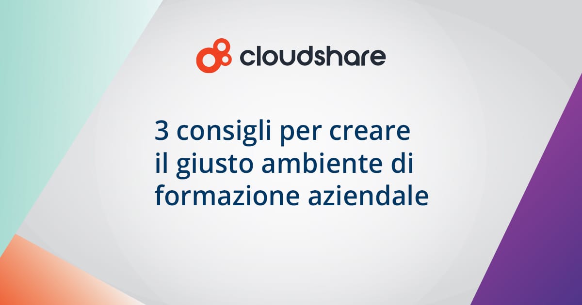 3 consigli per creare il giusto ambiente di formazione aziendale