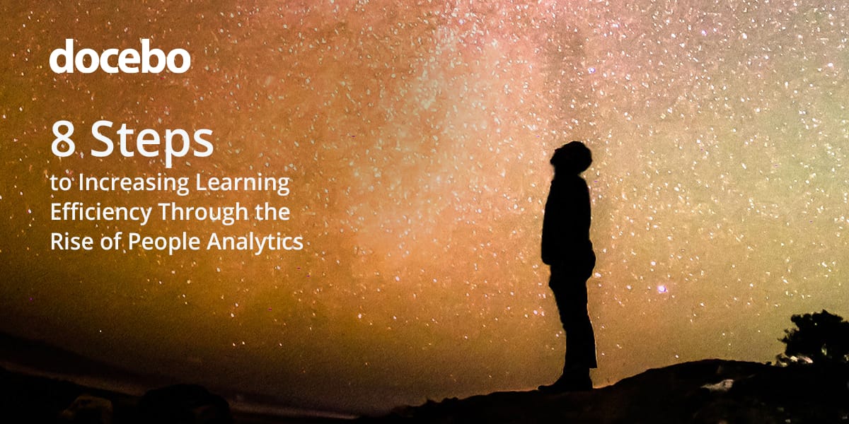 8 Steps to Increasing Learning Efficiency through the Rise of People Analytics