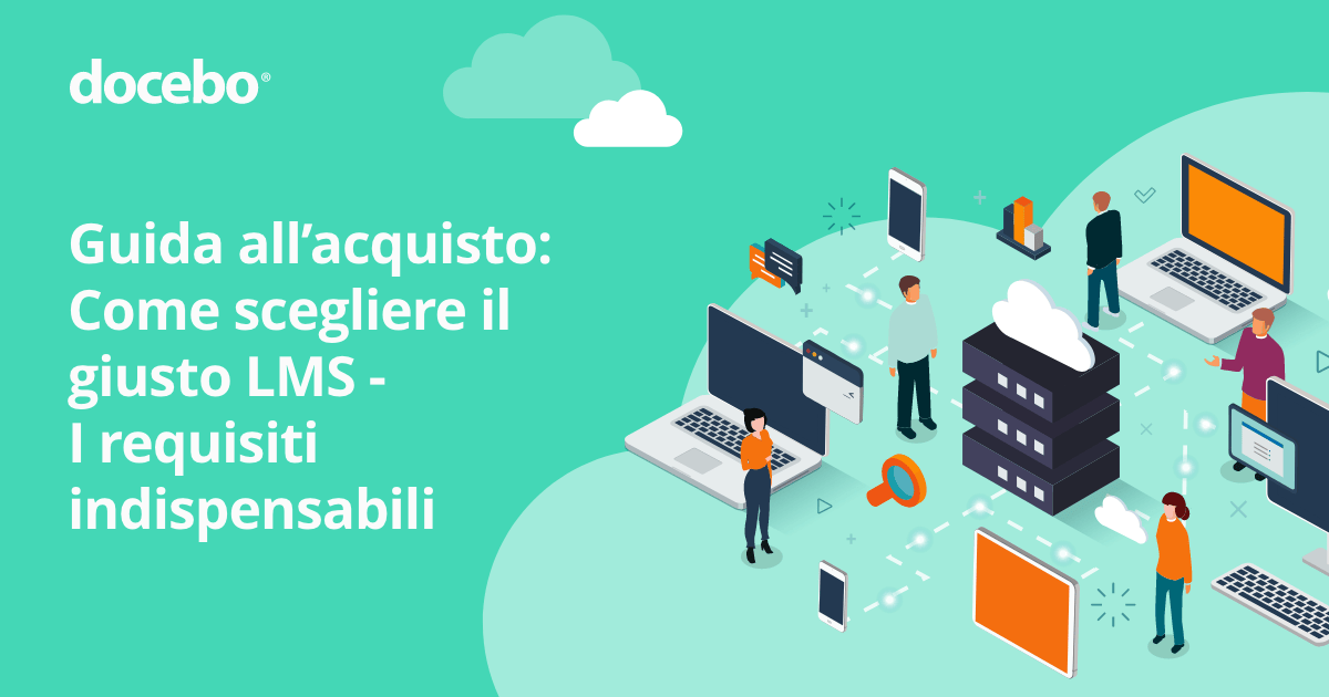 Requisiti LMS: La guida per scegliere il giusto LMS