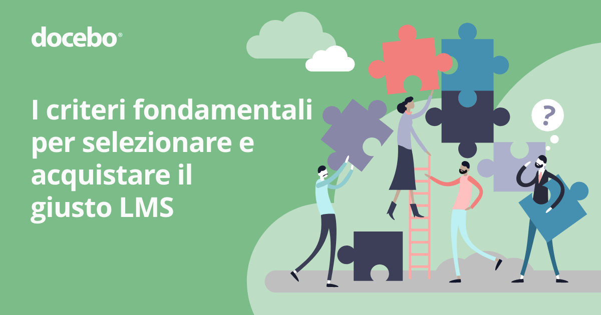 Come scegliere il giusto LMS: I criteri fondamentali